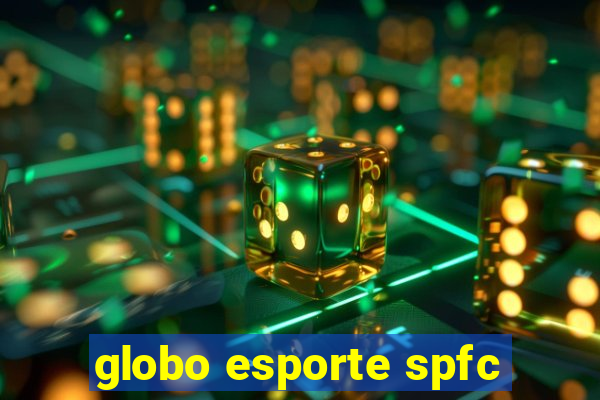 globo esporte spfc